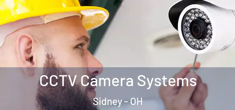 CCTV Camera Systems Sidney - OH
