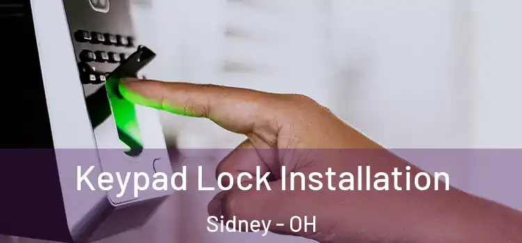 Keypad Lock Installation Sidney - OH