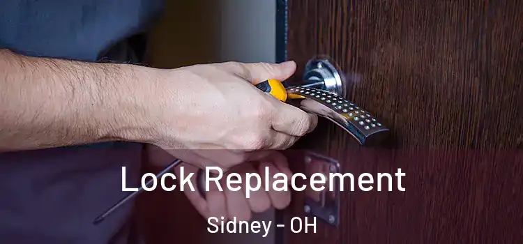 Lock Replacement Sidney - OH