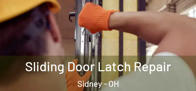 Sliding Door Latch Repair Sidney - OH