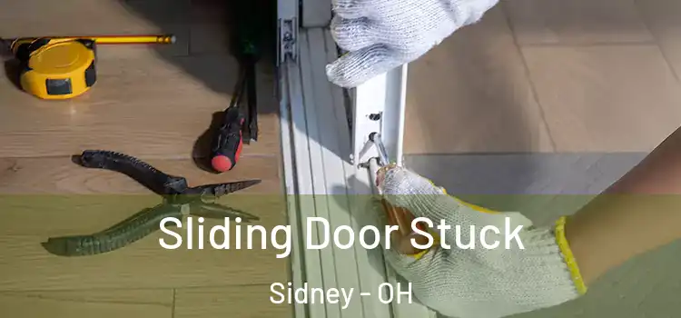 Sliding Door Stuck Sidney - OH