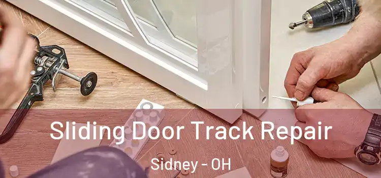 Sliding Door Track Repair Sidney - OH
